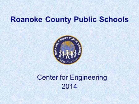 Roanoke County Public Schools Center for Engineering 2014.