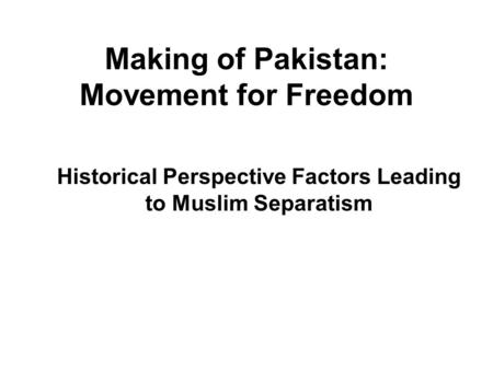 Making of Pakistan: Movement for Freedom