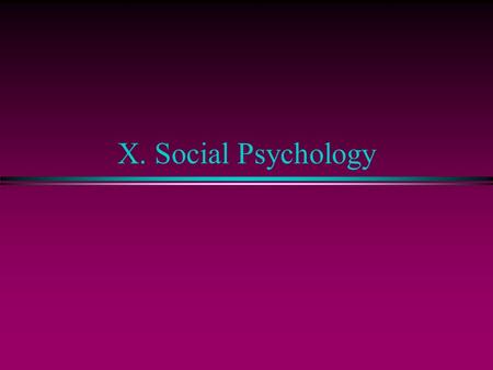X. Social Psychology.