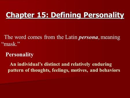 Chapter 15: Defining Personality