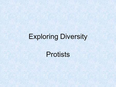 Exploring Diversity Protists.