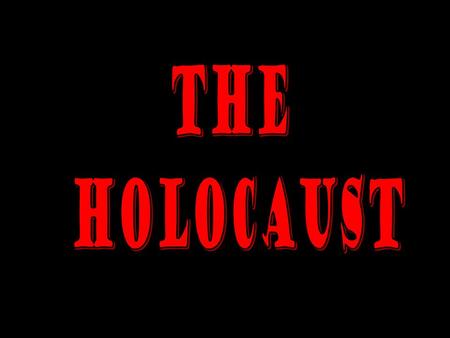 The Holocaust Def. - Nazi Germany’s systematic murder of European Jews –6 million Jews –2/3’s of Europe’s Jewish population –6 million others’ Gypsies,