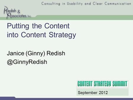 Janice (Ginny) Putting the Content into Content Strategy September 2012.