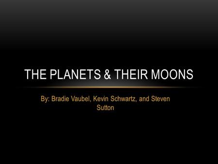 The Planets & Their Moons