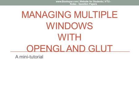 Managing Multiple Windows with OpenGL and GLUT
