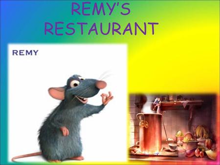 REMY’S RESTAURANT. [u:] juice, soup, blue [i:] eat, meat, tea [e] bread, breakfast [о] coffee, porridge [ai] ice, ice-cream [i] milk, fish, chips, drink,pizza.