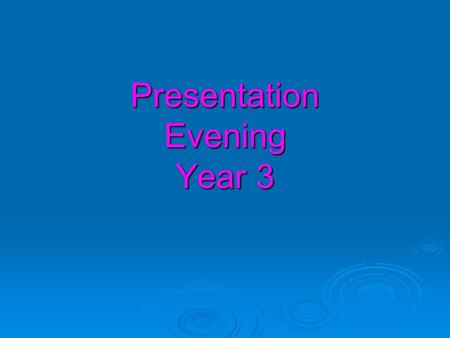 Presentation Evening Year 3. Welcome to the presentation evening  Who we are:  Year 3 – Miss Gill  Year 3 – Miss Ali.