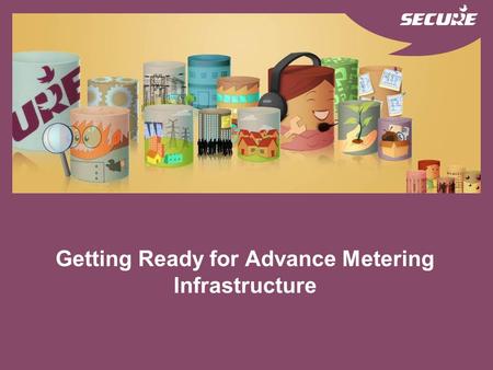 Getting Ready for Advance Metering Infrastructure.