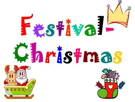 Festival-ChristmasFestival-Christmas. What can we do on Christmas? Part A.