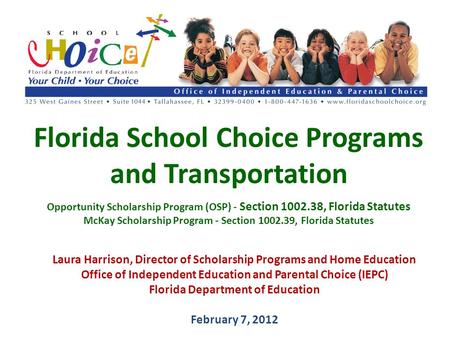 Florida School Choice Programs and Transportation Opportunity Scholarship Program (OSP) - Section 1002.38, Florida Statutes McKay Scholarship Program -