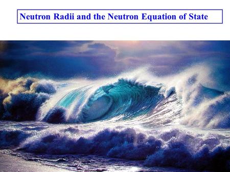 Alex Brown PREX Aug-17-2008 Neutron Radii and the Neutron Equation of State.
