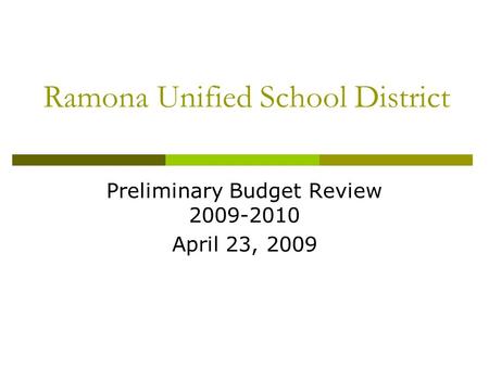 Ramona Unified School District Preliminary Budget Review 2009-2010 April 23, 2009.