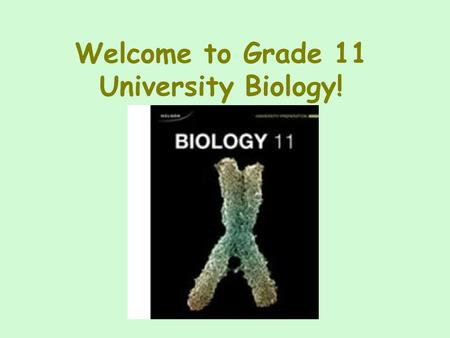 Welcome to Grade 11 University Biology!