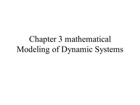 Chapter 3 mathematical Modeling of Dynamic Systems