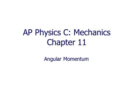 AP Physics C: Mechanics Chapter 11