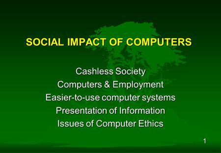 SOCIAL IMPACT OF COMPUTERS