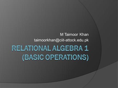 M Taimoor Khan Course Objectives 1) Basic Concepts 2) Tools 3) Database architecture and design 4) Flow of data (DFDs)
