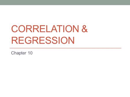 Correlation & Regression