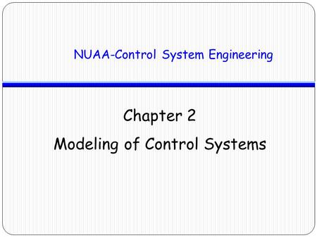 Chapter 2 Modeling of Control Systems NUAA-Control System Engineering.