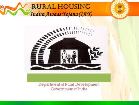Department of Rural Development Government of India Rural Housing Indira Awaas Yojana (IAY)