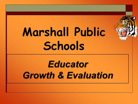 Educator Growth & Evaluation Marshall Public Schools.