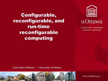Configurable, reconfigurable, and run-time reconfigurable computing.
