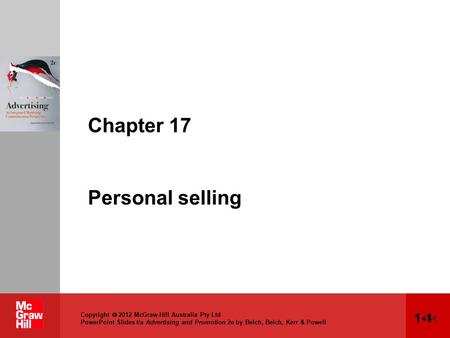 17-1 Copyright  2012 McGraw-Hill Australia Pty Ltd PowerPoint Slides t/a Advertising and Promotion 2e by Belch, Belch, Kerr & Powell Chapter 17 Personal.