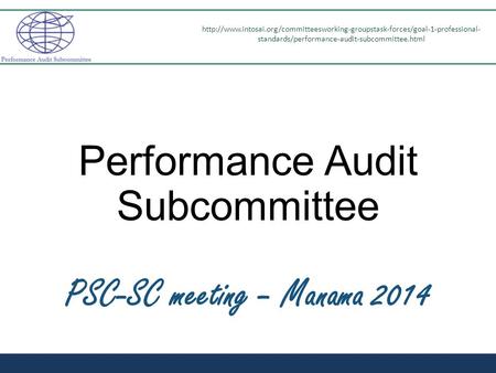 Performance Audit Subcommittee PSC-SC meeting – Manama 2014  standards/performance-audit-subcommittee.html.