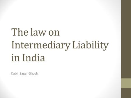 The law on Intermediary Liability in India