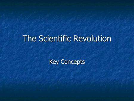 The Scientific Revolution Key Concepts. I. The Aristotelian Universe Based on Ptolemy, Aristotle, and Plato Based on Ptolemy, Aristotle, and Plato Christianized.