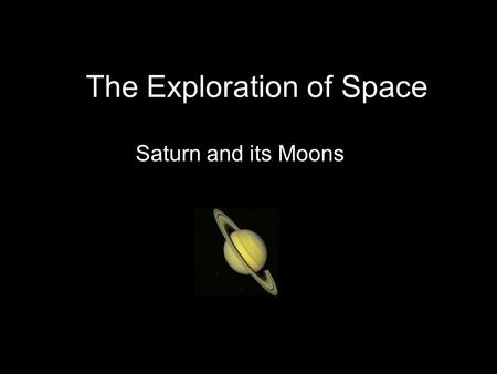 The Exploration of Space Saturn and its Moons. Space Words Planet Moon Sun Star Solar System Orbit.