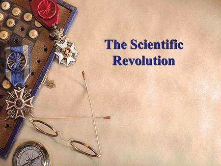 The Scientific Revolution. Characteristics of the Scientific Revolution  It was a slow movement.  Full of good/ bad ideas.  Only involved a few hundred.