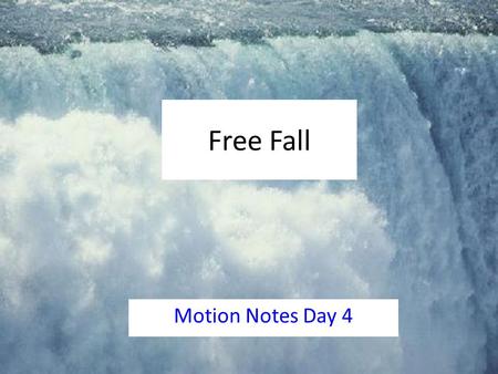 Free Fall Motion Notes Day 4.