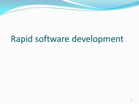 Rapid software development 1. Topics covered Agile methods Extreme programming Rapid application development Software prototyping 2.