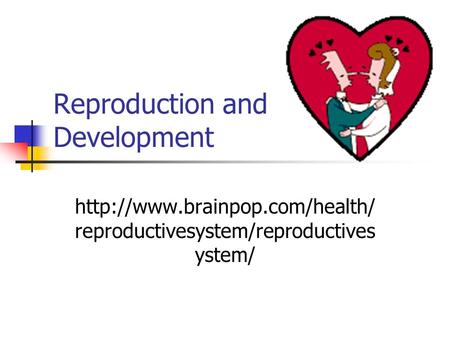 Reproduction and Development  reproductivesystem/reproductives ystem/