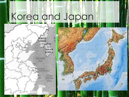 Korea and Japan. Geography of Korea and Japan  Korea – peninsula off of the coast of China  Mountainous area with limited farmland  Japan – archipelago.