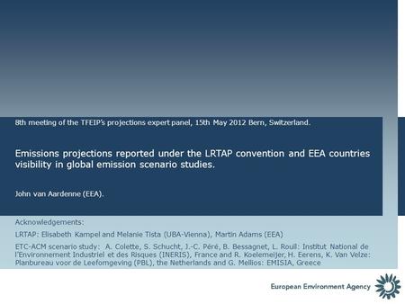 8th meeting of the TFEIP’s projections expert panel, 15th May 2012 Bern, Switzerland. Emissions projections reported under the LRTAP convention and EEA.