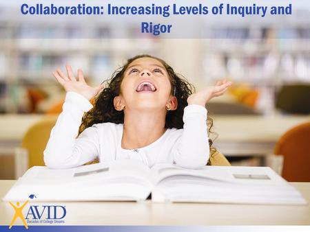 Collaboration: Increasing Levels of Inquiry and Rigor.