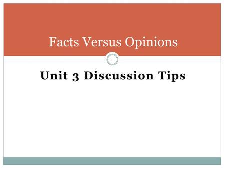 Unit 3 Discussion Tips Facts Versus Opinions. A Thesis is debatable! Juvenile offenders are criminals who happen to be young, not children who happen.