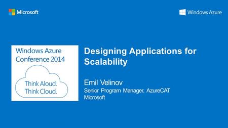 Windows Azure Conference 2014 Designing Applications for Scalability.
