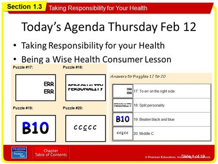 Section 1.3 Taking Responsibility for Your Health Today’s Agenda Thursday Feb 12 Taking Responsibility for your Health Being a Wise Health Consumer Lesson.