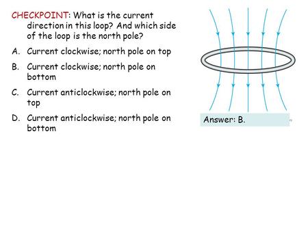 CHECKPOINT: What is the current direction in this loop