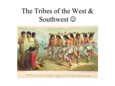 The Tribes of the West & Southwest. The Southwest Landforms Mesas Canyons Cliffs Mountains Desert Climate Intense summer heat Bitter winter cold Very.