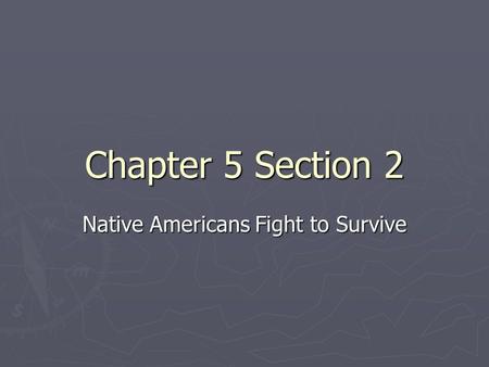 Native Americans Fight to Survive