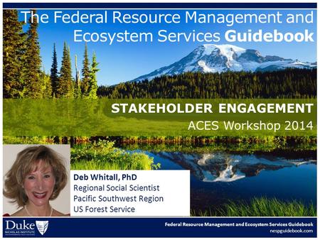 Federal Resource Management and Ecosystem Services Guidebook nespguidebook.com The Federal Resource Management and Ecosystem Services Guidebook STAKEHOLDER.