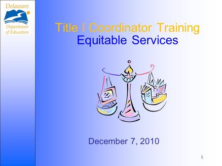 Title I Coordinator Training Equitable Services December 7, 2010 1.