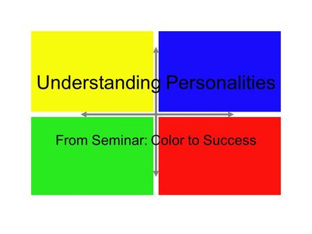Understanding Personalities From Seminar: Color to Success.