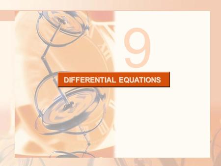 DIFFERENTIAL EQUATIONS 9. Perhaps the most important of all the applications of calculus is to differential equations. DIFFERENTIAL EQUATIONS.