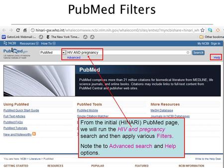 From the initial (HINARI) PubMed page, we will run the HIV and pregnancy search and then apply various Filters. Note the to Advanced search and Help options.