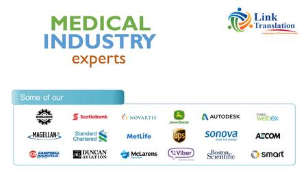 MEDICAL experts INDUSTRY Some of our clients. Pharmaceutical companies, manufacturers of medical and surgical devices, clinical research organizations,